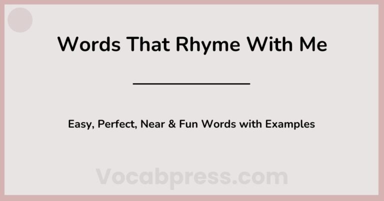 Words That Rhyme With Me: Easy, Perfect, Near & Fun Words with Examples