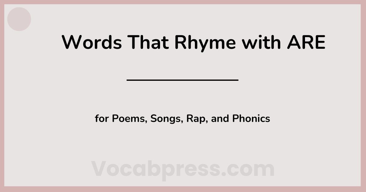Words That Rhyme with ARE for Poems, Songs, Rap, and Phonics