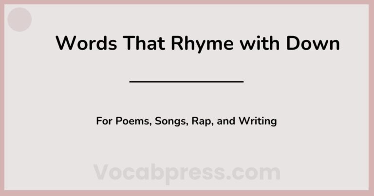 Words That Rhyme with Down: For Poems, Songs, Rap, and Writing