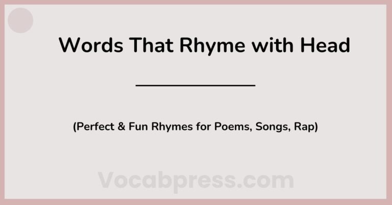 Words That Rhyme with Head: Perfect, Near, and Fun Rhymes