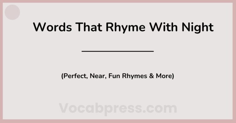 Words That Rhyme With Night (Perfect, Near, Fun Rhymes & More)