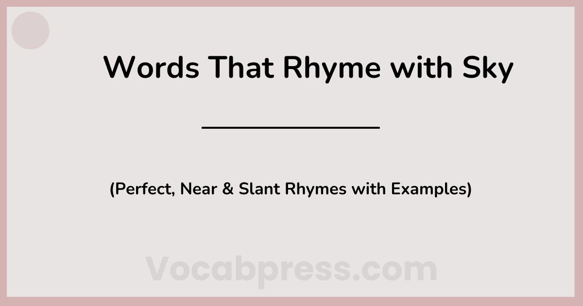 Words That Rhyme with Sky (Perfect, Near & Slant Rhymes with Examples)