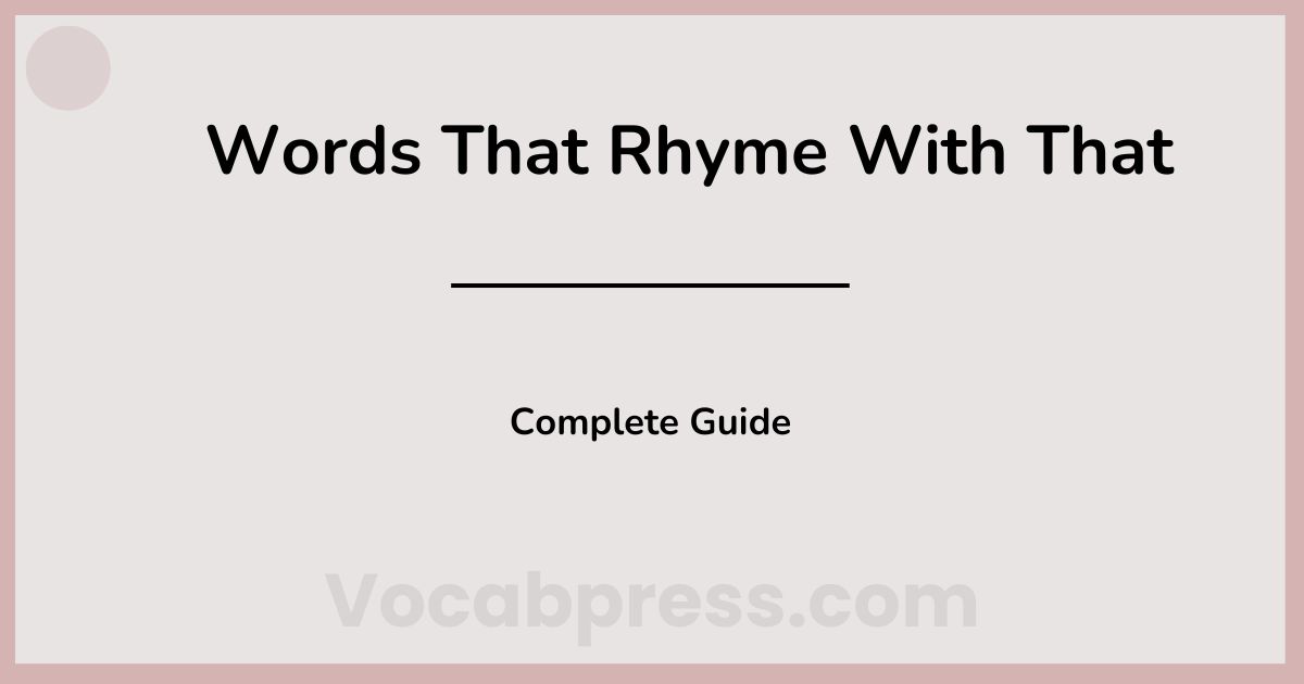 240+ Words That Rhyme With That — Complete Guide