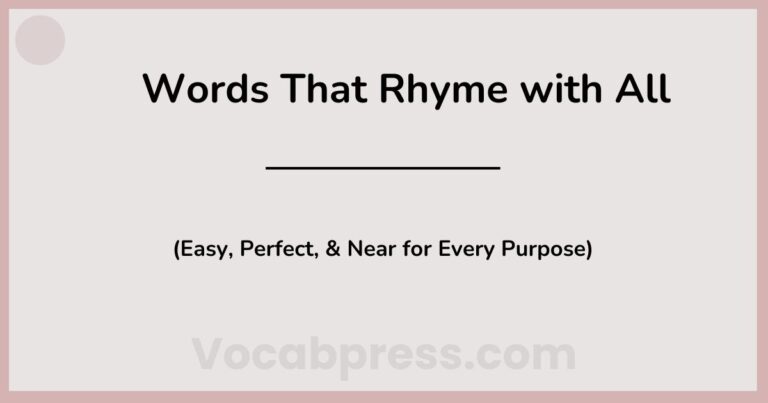 Words That Rhyme with All (Easy, Perfect, & Near for Every Purpose)