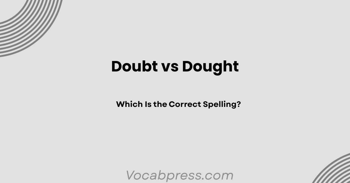 Doubt vs Dought: Which Is the Correct Spelling?