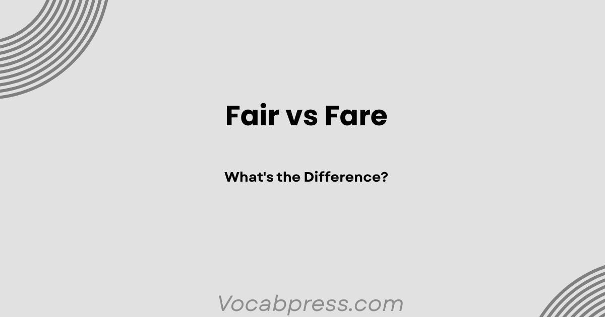 Fair vs Fare: What's the Difference?