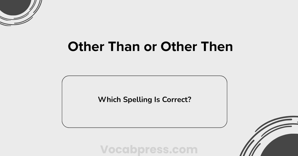 Other Than or Other Then: Which One Is Correct?