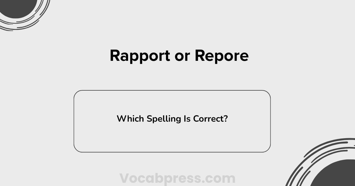 Rapport or Repore: Which One Is Correct?