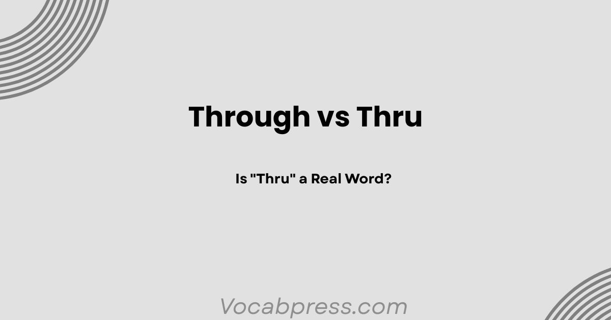 Through vs Thru: Is "Thru" a Real Word?