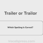 Trailer or Trailor: Which Spelling Is Correct?