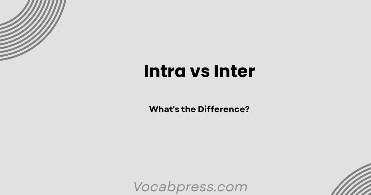 Intra vs Inter: What's the Difference?