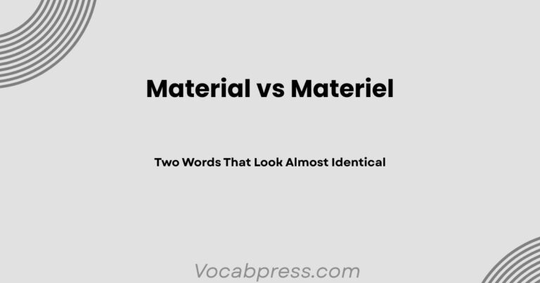 Material vs Materiel: Two Words That Look Almost Identical