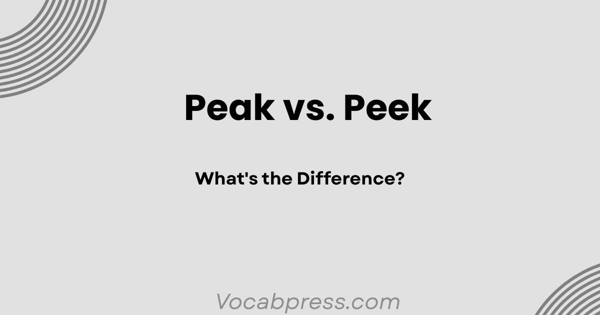 Peak vs. Peek: What's the Difference?