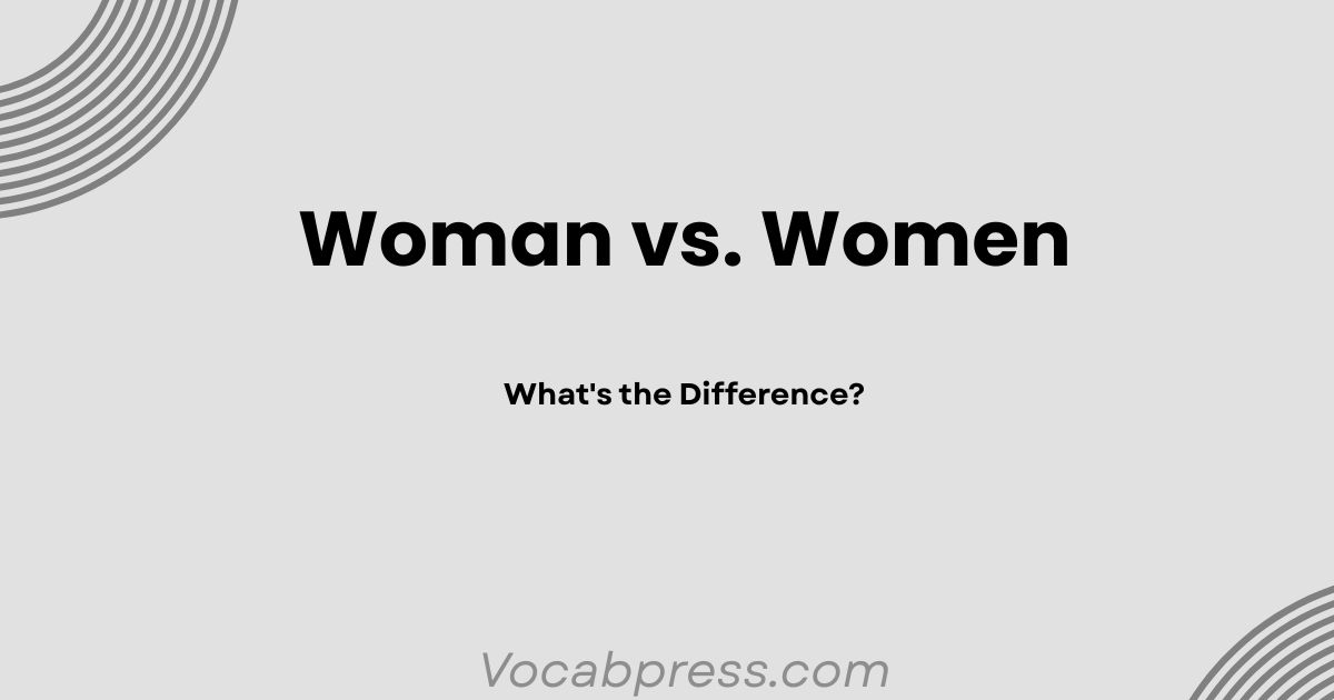 Woman vs. Women: What's the Difference?